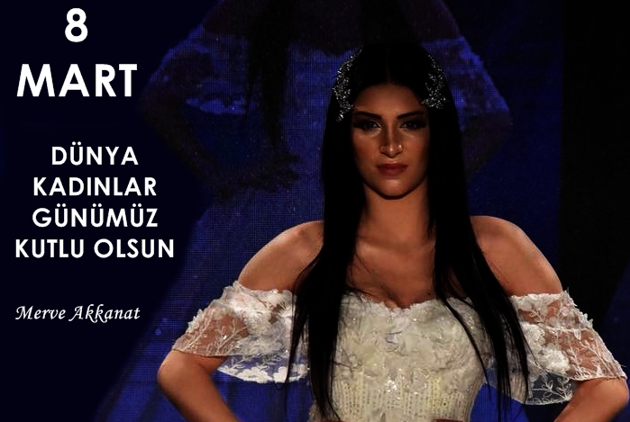 Merve Akkanat:Kadın Özeldir!