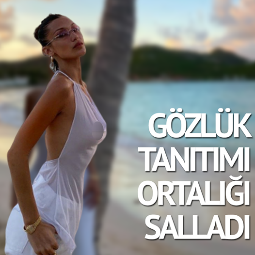 Bella Hadid iç çamaşırsız giydiği şeffaf bluzu ile dikkat çekti