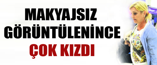 Makyajsız yakalanınca, çıldırdı!..