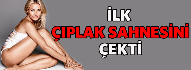 İlk çıplak sahnesini çekti